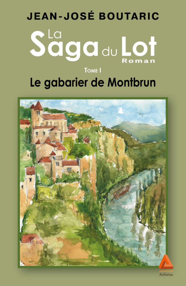 La Saga du Lot, Tome1, Le Gabarier de Montbrun