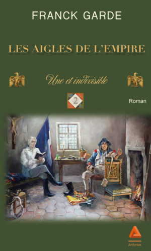 Les Aigles de l'Empire - Une et indivisible - Tome 2